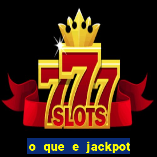 o que e jackpot no jogo do tigre